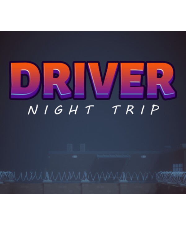 Driver Night Trip Steam Key GLOBAL